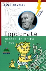 Ippocrate. Medico in prima linea libro