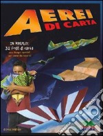 Aerei di carta. Con gadget libro