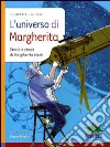 L'universo di Margherita. Storia e storie di Margherita Hack libro