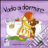 Vado a dormire libro