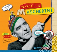Un artista per me: Marcello Mascherini. Ediz. illustrata libro