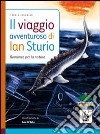 Il viaggio avventuroso di Ian Sturio libro di Zerunian Sergio