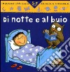 Di notte e al buio libro di Desjours Pascal