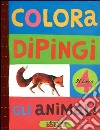 Colora e dipingi gli animali. Il bosco libro