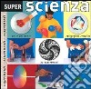 Super scienza. Ediz. illustrata libro