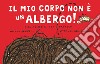 Il mio corpo non è un albergo. Ediz. illustrata libro