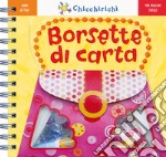 Borsette di carta. Ediz. illustrata. Con gadget