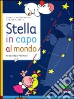 Stella in capo al mondo. Me ne vado al Polo Nord. Ediz. illustrata