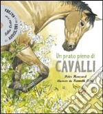 Un prato pieno di cavalli. Ediz. illustrata. Con CD Audio libro