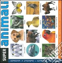 Super animali. Ediz. illustrata libro