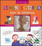 Gioco scienza con la chimica. Con adesivi. Ediz. illustrata libro