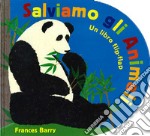 Salviamo gli animali. Ediz. illustrata libro