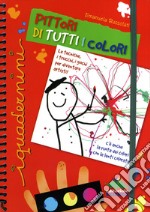 Pittori di tutti i colori. Ediz. illustrata. Con gadget