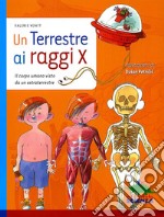 Un terrestre a raggi X. Il corpo umano visto da un extraterreste