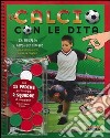 Il calcio con le dita. Con gadget libro di Carzan Carlo