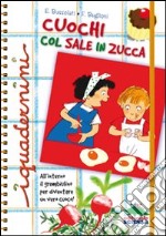 Cuochi col sale in zucca. Ediz. illustrata