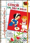 Cuochi col sale in zucca. Ediz. illustrata libro di Bussolati Emanuela Buglioni Federica