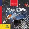 Astrolibro dell'universo libro