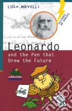 Leonardo and the Pen that Drew the Future libro