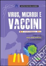 Virus, microbi vaccini. Viaggio nella storia della medicina: le malattie infettive