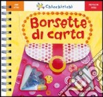 Borsette di carta. Ediz. illustrata. Con gadget