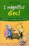 I magnifici dieci. L'avventura di un bambino nella matematica libro