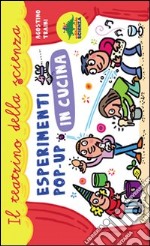 Esperimenti pop-up in cucina. Libro pop-up