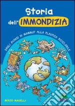 Storia dell'immondizia. Dagli avanzi di mammut alla plastica riciclabile libro