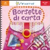 Borsette di carta. Con gadget libro