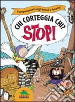 Chi corteggia chi? Il comportamento degli animali a fumetti! Stop! libro