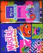 Mostri Pompon. Crea tante pazze acconciature pompon! Con gadget libro