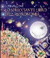 I cervelloni. Lo sfrecciante libro dell'astronomia libro