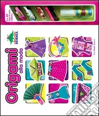 Origami alla moda. Con gadget libro