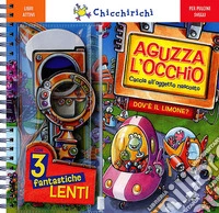 Aguzza l'occhio. Caccia all'oggetto nascosto. Dov'è il limone? Ediz. illustrata. Con gadget libro