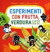 Esperimenti con frutta, verdura e altre delizie libro