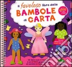 Il favoloso libro delle bambole di carta. Ediz. illustrata. Con gadget libro