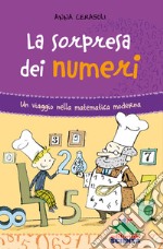 La sorpresa dei numeri. Un viaggio nella matematica simpatica libro