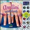 Anellini scintillanti. Con gadget libro