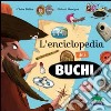 L'enciclopedia dei buchi libro di Didier Claire