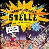 Grande storia delle stelle. Dalle stelle alle galassie in... Libro pop-up libro