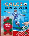 Il calcio con le dita. Con gadget libro