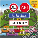 Ma chi ti ha dato la patente? L'educazione stradale in un pop-up libro