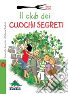 Il club dei cuochi segreti libro di Bussolati Emanuela Buglioni Federica