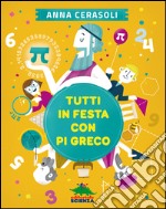 Tutti in festa con pi greco libro