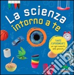 La scienza intorno a te libro