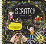 Scratch. Graffia e crea! libro