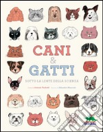 Cani & gatti sotto la lente della scienza