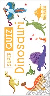 Dinosauri. Super quiz. Con 100 Carte libro