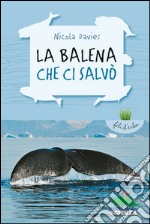 La balena che ci salvò libro