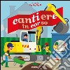 Cantiere in corso. Il mondo animato libro